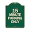 Signmission 15 Minute Parking Only Heavy-Gauge Aluminum Architectural Sign, 24" x 18", G-1824-24419 A-DES-G-1824-24419 - alternate 1